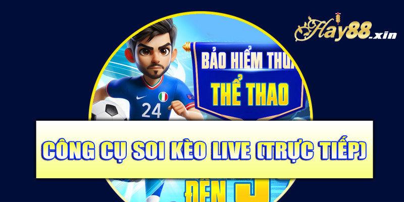 Công cụ soi kèo live (trực tiếp)