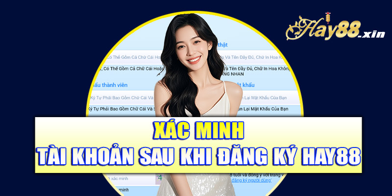 Xác minh tài khoản sau khi đăng ký Hay88