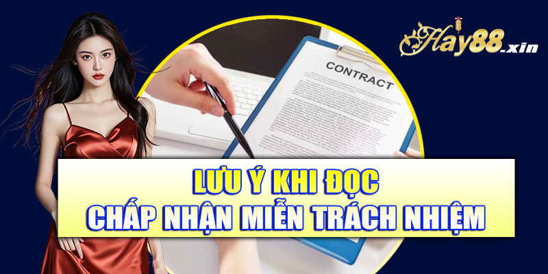 Lưu ý khi đọc và chấp nhận miễn trách nhiệm