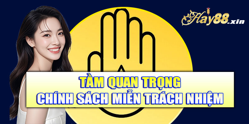 Chính sách miễn trách nhiệm - Tầm quan trong trọng cá cược